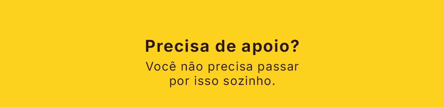 Precisa de apoio?